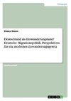 Deutschland als Einwanderungsland? Deutsche Migrationspolitik, Perspektiven für ein modernes Zuwanderungsgesetz