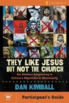 The They Like Jesus But Not the Church Bible Study Participant's Guide