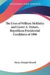 The Lives of William McKinley and Garret A. Hobart, Republican Presidential Candidates of 1896