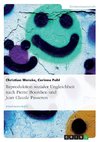 Reproduktion sozialer Ungleichheit nach Pierre Bourdieu und Jean Claude Passeron