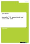Biographie: Willy Brandt, Visionär und Realist 1913 - 1992