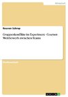 Gruppenkonflikte im Experiment - Cournot- Wettbewerb zwischen Teams
