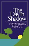 Sahgal, N: Day in Shadow - A Novel