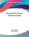 Manual Of The Mosses Of North America