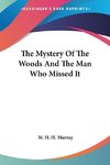 The Mystery Of The Woods And The Man Who Missed It