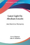 Latest Light On Abraham Lincoln