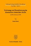 Ersitzung und Bereicherung im klassischen römischen Recht und die Ersitzung im BGB.