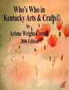 Who's Who in Kentucky Arts & Crafts(c) 2006 Edition