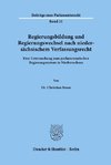 Regierungsbildung und Regierungswechsel nach niedersächsischem Verfassungsrecht.