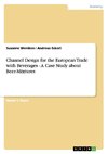 Channel Design for the European Trade with Beverages - A Case Study about Beer-Mixtures