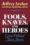 Archer, J: Fools, Knaves and Heroes - Great Political Short