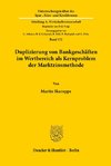 Duplizierung von Bankgeschäften im Wertbereich als Kernproblem der Marktzinsmethode.