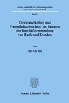 Direktmarketing und Persönlichkeitsschutz im Rahmen der Geschäftsverbindung von Bank und Kunden.