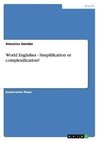 World Englishes - Simplification or complexification?
