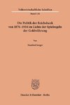 Die Politik der Reichsbank von 1876-1914 im Lichte der Spielregeln der Goldwährung.