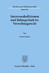 Interessenkollisionen und Befangenheit im Verwaltungsrecht.