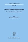 Grenzen des Rechtspositivismus.
