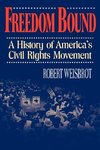 Weisbrot, R: Freedom Bound - A History of America`s Civil Ri