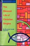 The Blessed Life of Christian Singles