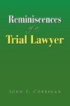 Corrigan, J: Reminiscences of a Trial Lawyer