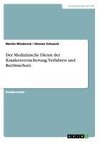 Der Medizinische Dienst der Krankenversicherung.Verfahren und Rechtsschutz