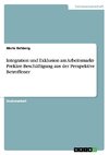 Integration und Exklusion am Arbeitsmarkt- Prekäre Beschäftigung aus der Perspektive Betroffener