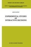 Experimental Studies of Interactive Decisions