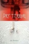 Dry Terror!