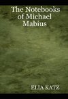The Notebooks of Michael Mabius