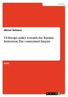 US foreign policy towards the Russian Federation: The constrained Empire