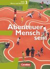 Abenteuer Mensch sein 3. Ethik/LER/Werte und Normen 9./10. Westliche Bundesländer