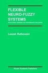 Flexible Neuro-Fuzzy Systems