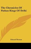 The Chronicles Of Pathan Kings Of Delhi