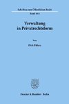 Verwaltung in Privatrechtsform.