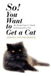 So! You Want to Get a Cat