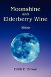 Moonshine and Elderberry Wine