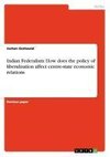 Indian Federalism: How does the policy of liberalization affect centre-state economic relations