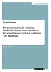 Die psychoanalytische Deutung literarischer Werke unter besonderer Berücksichtigung von E.T.A. Hoffmanns 