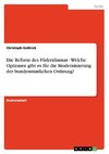 Die Reform des Föderalismus - Welche Optionen gibt es für die Modernisierung der bundesstaatlichen Ordnung?
