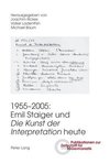1955-2005: Emil Staiger und 'Die Kunst der Interpretation' heute