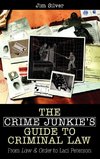 The Crime Junkie's Guide to Criminal Law