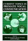 Current Topics in Primate Vocal Communication