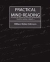 Practical Mind-Reading (a Course of Lessons on Thought-Transference, Telepathy, Mental Currents...)