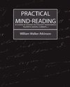 Practical Mind-Reading (a Course of Lessons on Thought-Transference, Telepathy, Mental Currents...)