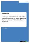 A Survey of African American Vernacular English, considering the drama 'A Raisin in the Sun' by Lorraine Vivian Hansberry as an example