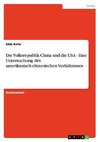 Die Volksrepublik China und die USA - Eine Untersuchung des amerikanisch-chinesischen Verhältnisses