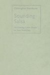 Sounding Salsa: Performing Latin Music in New York City