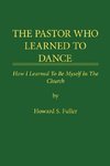 THE PASTOR WHO LEARNED TO DANCE