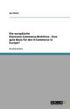 Die europäische Electronic-Commerce-Richtlinie - Eine gute Basis für den E-Commerce in Europa?
