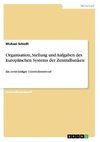 Organisation, Stellung und Aufgaben des Europäischen Systems der Zentralbanken